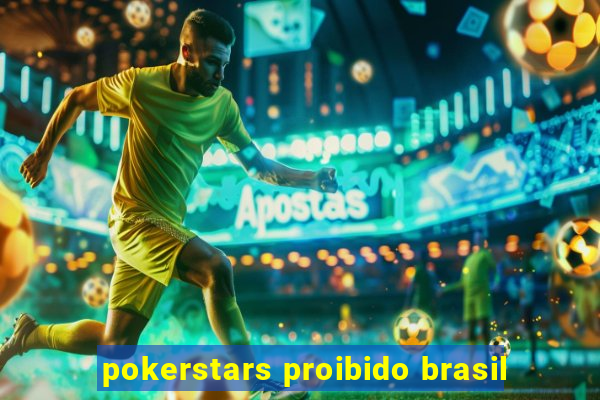 pokerstars proibido brasil